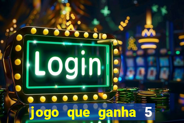 jogo que ganha 5 reais no cadastro